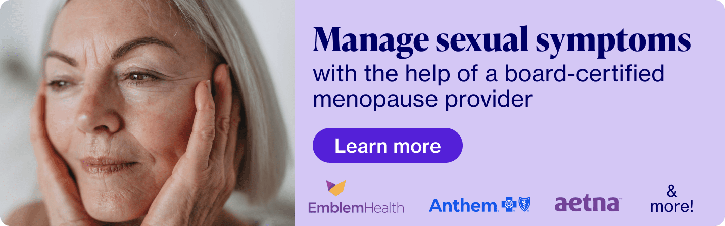 Manage sexual symptoms with the help of a board-certified menopause provider